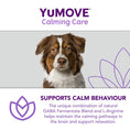 Load image into Gallery viewer, YuMOVE Calming Care for Dogs Adult Dog Stress & Anxiety Support Supplement